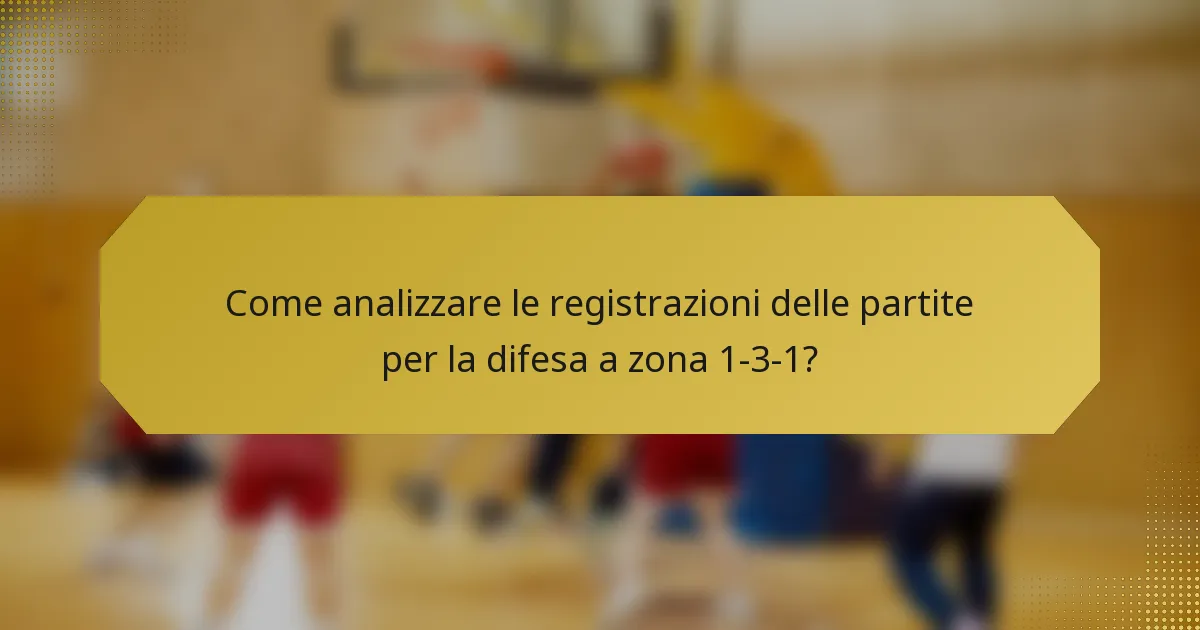 Come analizzare le registrazioni delle partite per la difesa a zona 1-3-1?