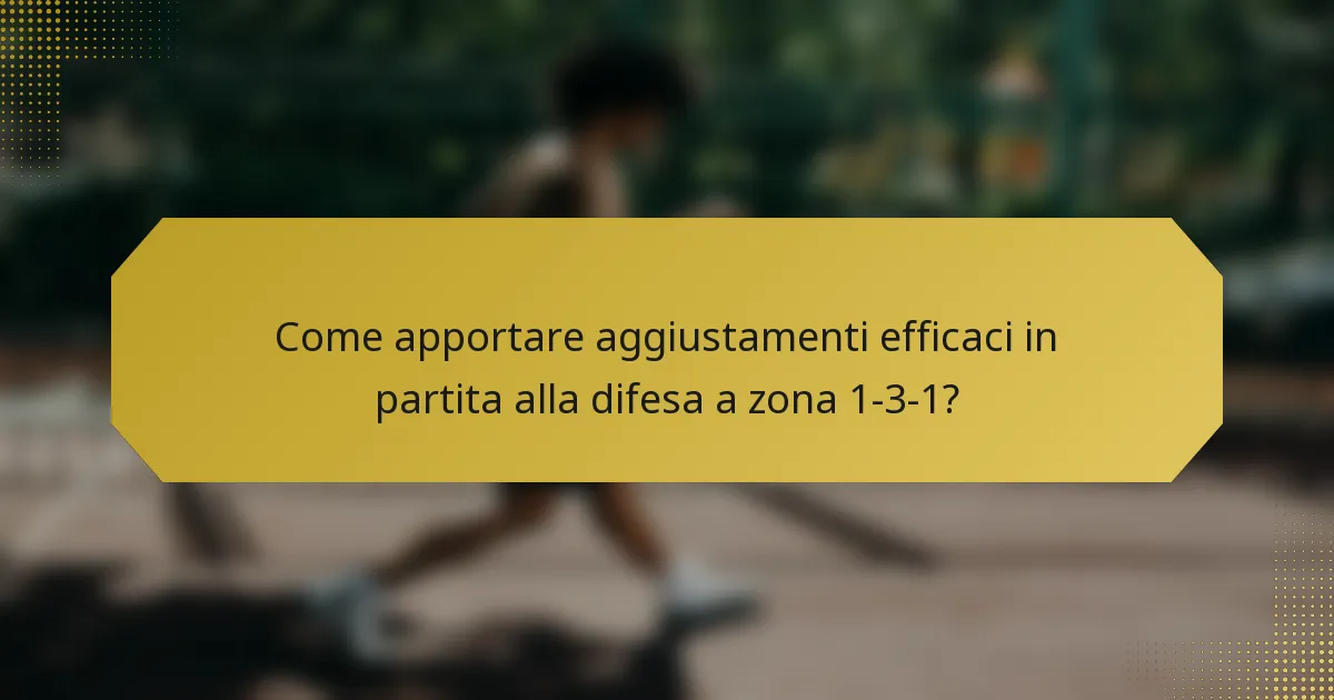 Come apportare aggiustamenti efficaci in partita alla difesa a zona 1-3-1?
