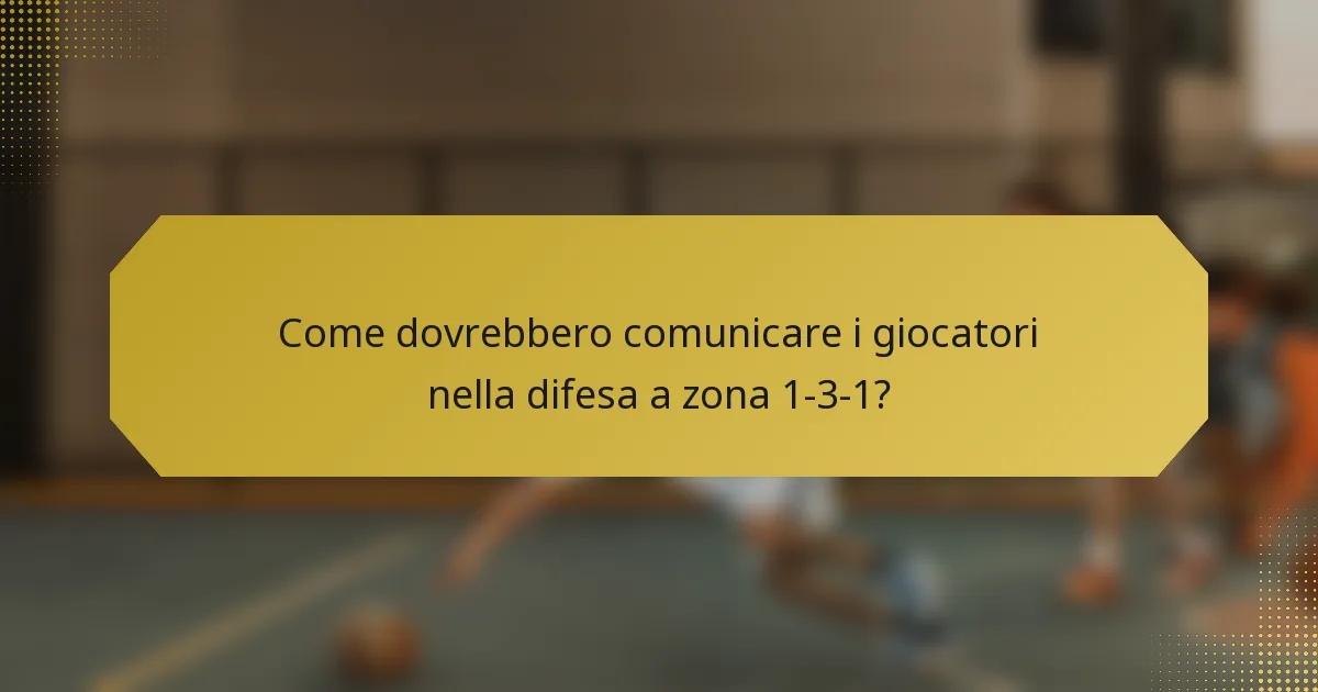 Come dovrebbero comunicare i giocatori nella difesa a zona 1-3-1?