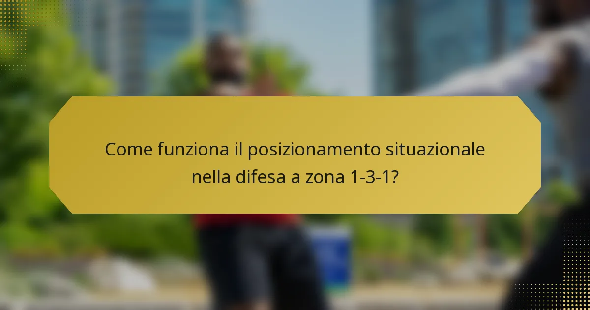 Come funziona il posizionamento situazionale nella difesa a zona 1-3-1?