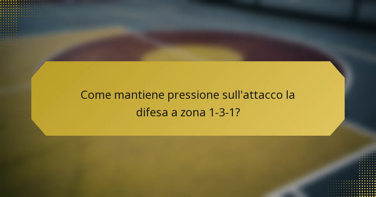 Come mantiene pressione sull'attacco la difesa a zona 1-3-1?