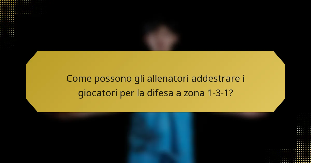 Come possono gli allenatori addestrare i giocatori per la difesa a zona 1-3-1?