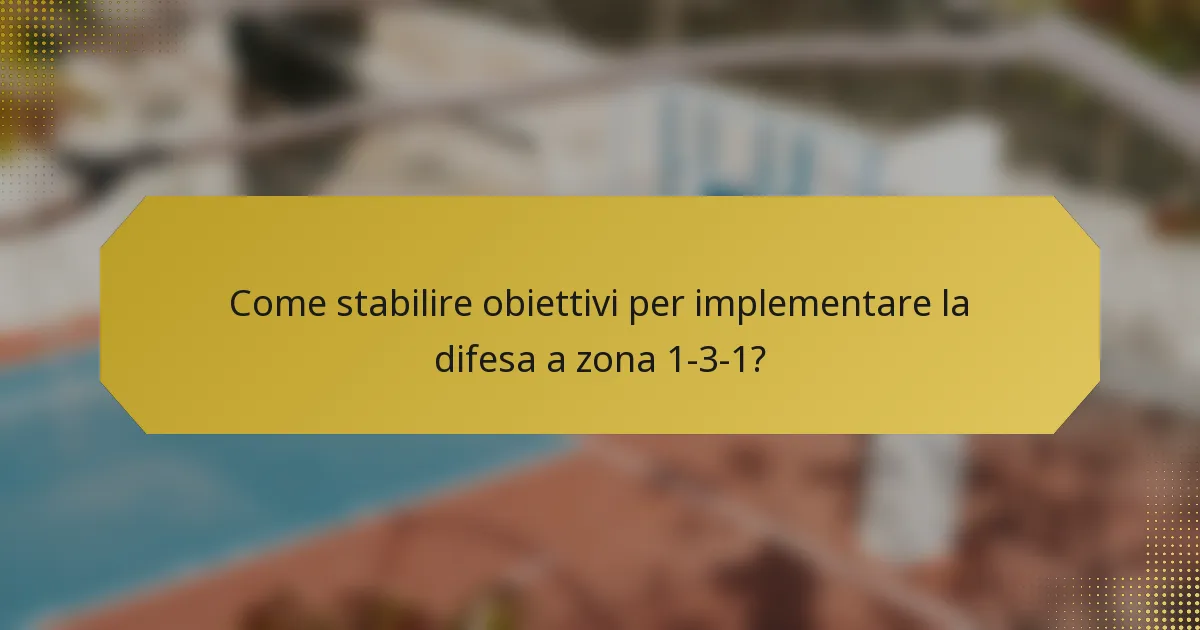 Come stabilire obiettivi per implementare la difesa a zona 1-3-1?