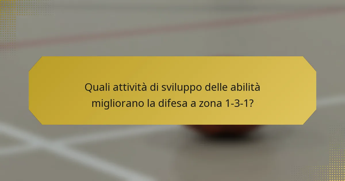 Quali attività di sviluppo delle abilità migliorano la difesa a zona 1-3-1?