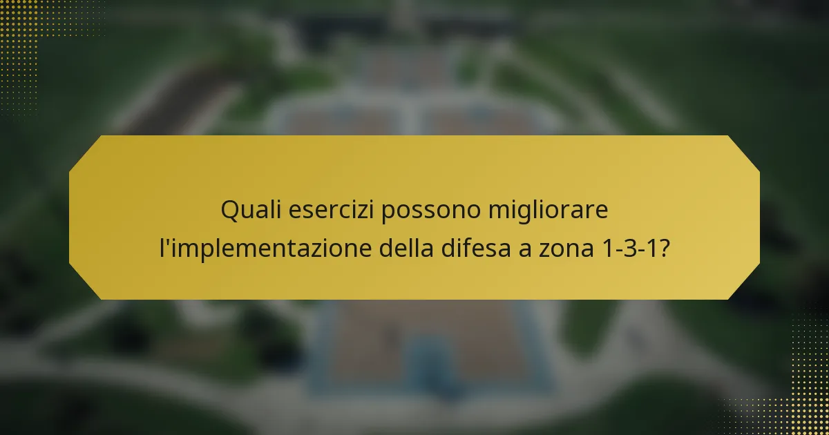 Quali esercizi possono migliorare l'implementazione della difesa a zona 1-3-1?