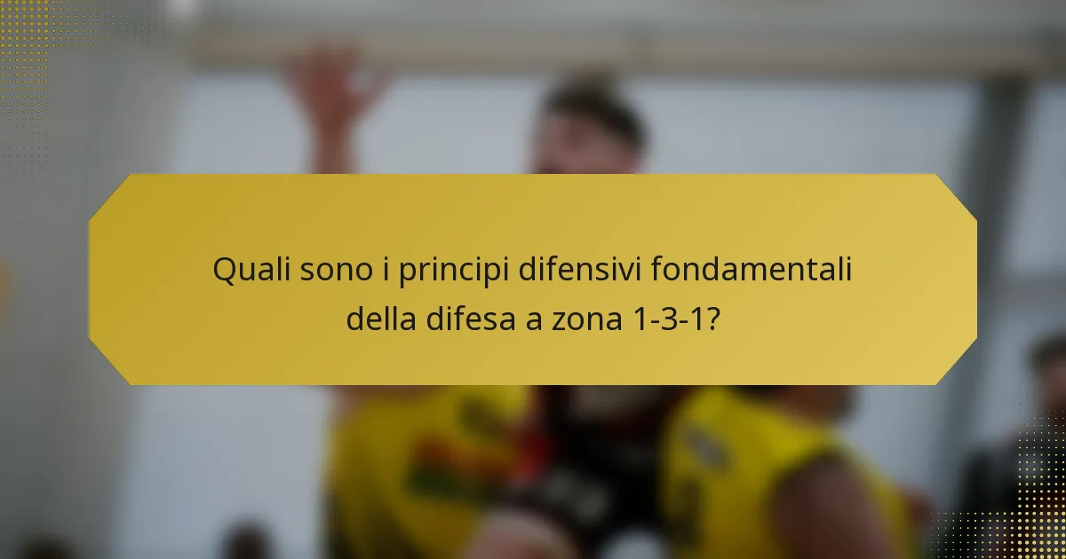 Quali sono i principi difensivi fondamentali della difesa a zona 1-3-1?