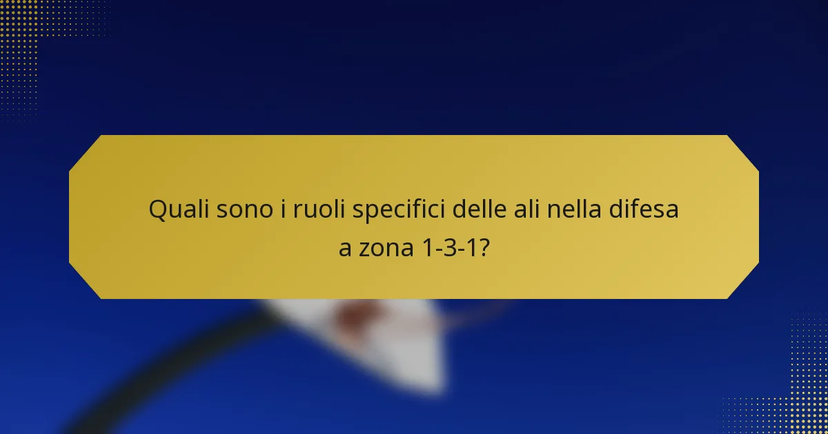Quali sono i ruoli specifici delle ali nella difesa a zona 1-3-1?