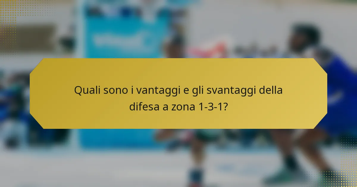 Quali sono i vantaggi e gli svantaggi della difesa a zona 1-3-1?
